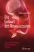 Die Geburt Des Bewusstseins: Über Die Entwicklung Des Frühkindlichen Gehirns by Hugo Lagercrantz
