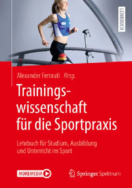 Trainingswissenschaft Für Die Sportpraxis: Lehrbuch Für Studium, Ausbildung Und Unterricht Im Sport by Alexander Ferrauti
