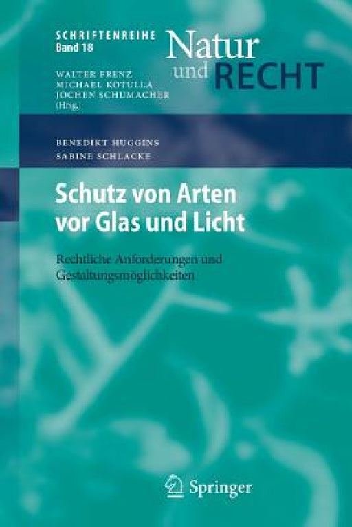 Schutz Von Arten VOR Glas Und Licht: Rechtliche Anforderungen Und Gestaltungsmöglichkeiten by Benedikt Huggins, Sabine Schlacke