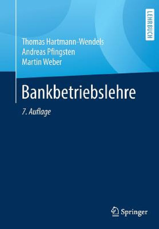 Bankbetriebslehre by Thomas Hartmann-Wendels, Andreas Pfingsten, Martin Weber