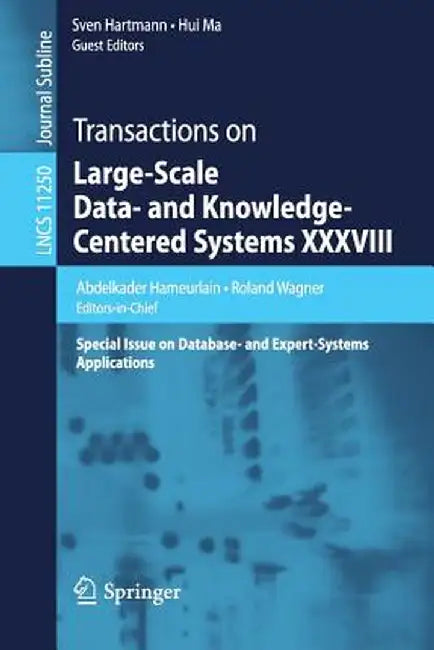 Transactions on Large-Scale Data- And Knowledge-Centered Systems XXXVIII: Special Issue on Database- And Expert-Systems Applications by Abdelkader Hameurlain