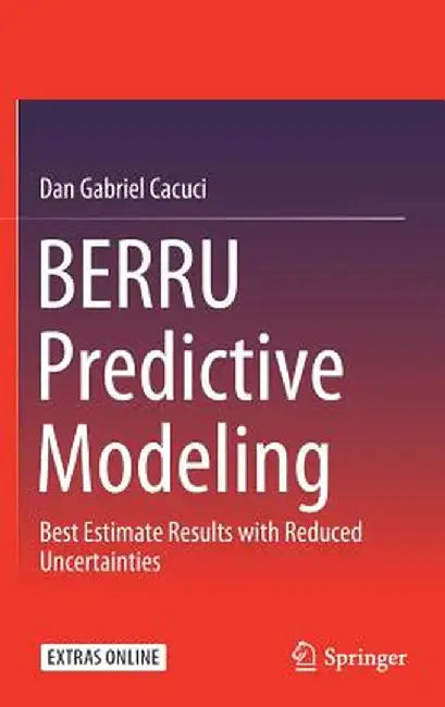 Berru Predictive Modeling: Best Estimate Results with Reduced Uncertainties by Dan Gabriel Cacuci