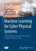 Machine Learning for Cyber Physical Systems: Selected Papers from the International Conference Ml4cps 2018 by Jürgen Beyerer