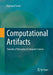 Computational Artifacts: Towards a Philosophy of Computer Science by Raymond Turner