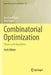 Combinatorial Optimization: Theory and Algorithms by Bernhard Korte, Jens Vygen