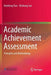 Academic Achievement Assessment: Principles and Methodology by Huisheng Tian