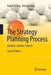 The Strategy Planning Process: Analyses, Options, Projects by Rudolf Grünig