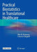 Practical Biostatistics in Translational Healthcare by Allen M. Khakshooy