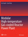 Modular High-Temperature Gas-Cooled Reactor Power Plant by Kurt Kugeler