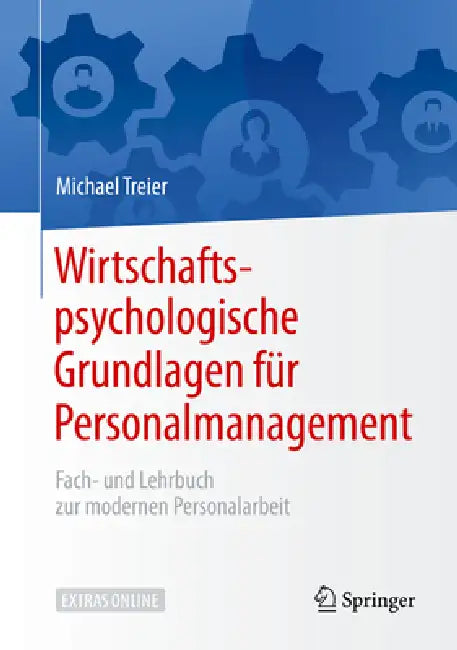 Wirtschaftspsychologische Grundlagen Für Personalmanagement: Fach- Und Lehrbuch Zur Modernen Personalarbeit by Michael Treier