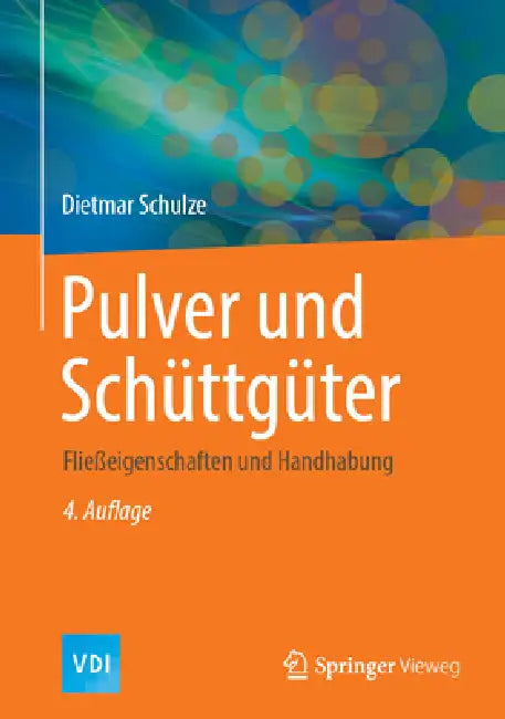 Pulver Und Schüttgüter: Fließeigenschaften Und Handhabung by Dietmar Schulze