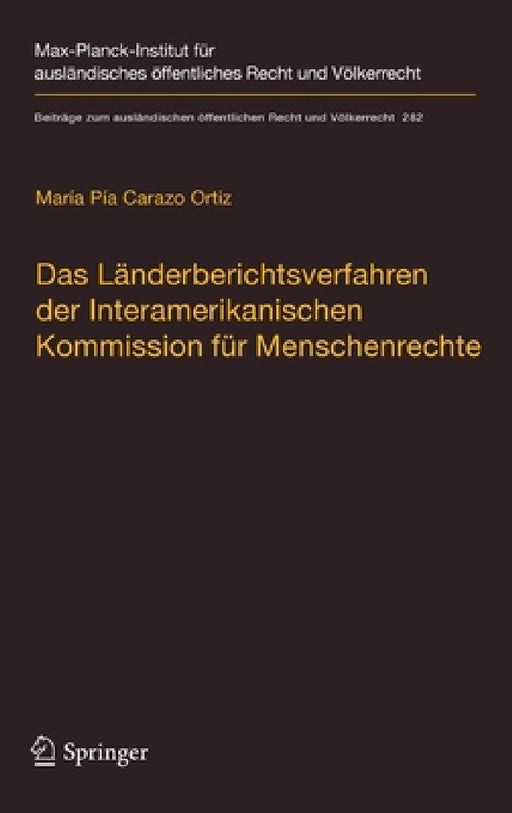 Das Länderberichtsverfahren Der Interamerikanischen Kommission Für Menschenrechte: Die Behandlung Schwerer Und Systematischer Menschenrechtsverletzung by María Pía Carazo Ortiz