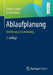 Ablaufplanung: Einführung in Scheduling by Florian Jaehn