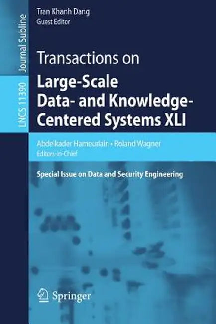 Transactions on Large-Scale Data- And Knowledge-Centered Systems XLI: Special Issue on Data and Security Engineering by Abdelkader Hameurlain