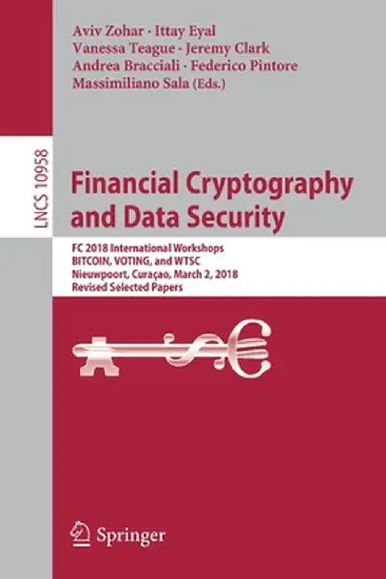 Financial Cryptography and Data Security: FC 2018 International Workshops, Bitcoin, Voting, and Wtsc, Nieuwpoort, Curaçao, March 2, 2018, Revised Sele by Aviv Zohar