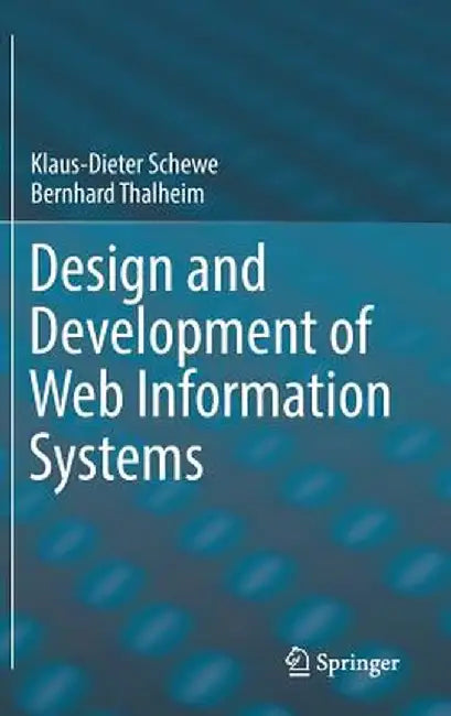 Design and Development of Web Information Systems by Klaus-Dieter Schewe