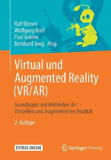 Virtual Und Augmented Reality (Vr/Ar): Grundlagen Und Methoden Der Virtuellen Und Augmentierten Realität by Ralf Dörner