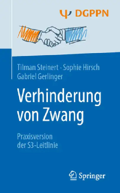 Verhinderung Von Zwang: Praxisversion Der S3-Leitlinie by Tilman Steinert