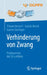 Verhinderung Von Zwang: Praxisversion Der S3-Leitlinie by Tilman Steinert