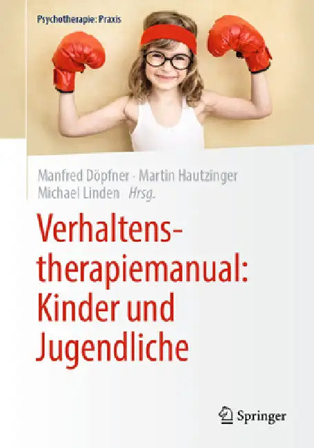 Verhaltenstherapiemanual: Kinder Und Jugendliche by Manfred Döpfner, Martin Hautzinger, Michael Linden