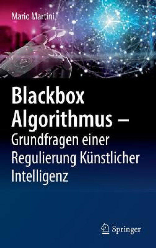 Blackbox Algorithmus - Grundfragen Einer Regulierung Künstlicher Intelligenz by Mario Martini