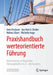Praxishandbuch Werteorientierte Führung: Kompetenzen Erfolgreicher Führungskräfte Im 21. Jahrhundert by Sven Pastoors, Joachim H. Becker, Helmut Ebert