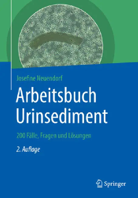 Arbeitsbuch Urinsediment: 200 Fälle, Fragen Und Lösungen by Josefine Neuendorf