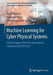 Machine Learning for Cyber Physical Systems: Selected Papers from the International Conference Ml4cps 2017 by Jürgen Beyerer