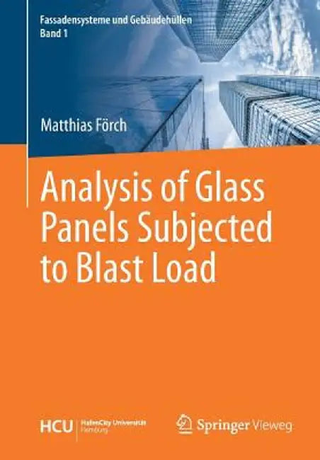 Analysis of Glass Panels Subjected to Blast Load by Matthias Förch