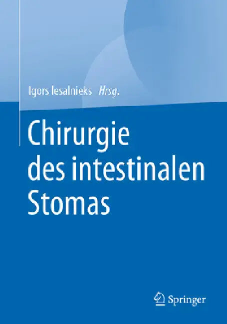 Chirurgie Des Intestinalen Stomas by Igors Iesalnieks