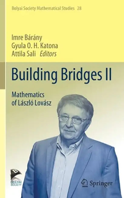 Building Bridges II: Mathematics of László Lovász by Imre Bárány