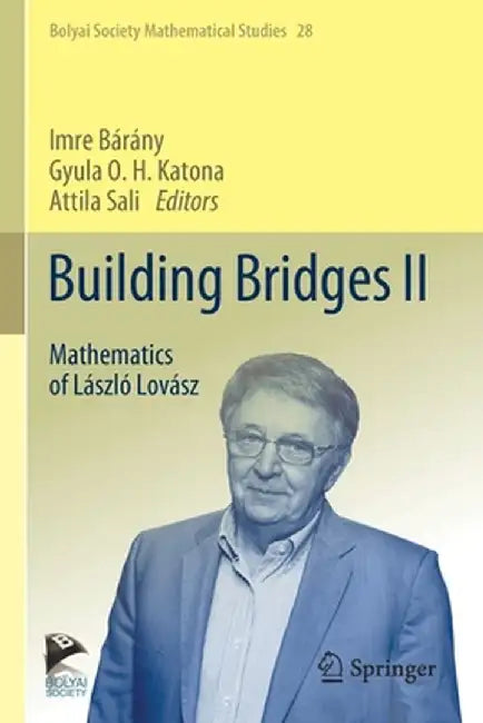 Building Bridges II: Mathematics of László Lovász by Imre Bárány