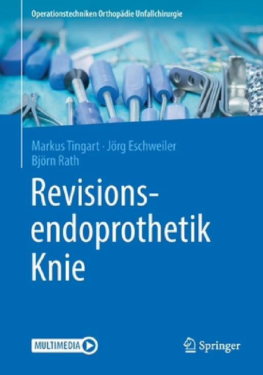 Revisionsendoprothetik Knie by Markus Tingart, Jörg Eschweiler, Björn Rath