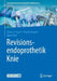 Revisionsendoprothetik Knie by Markus Tingart