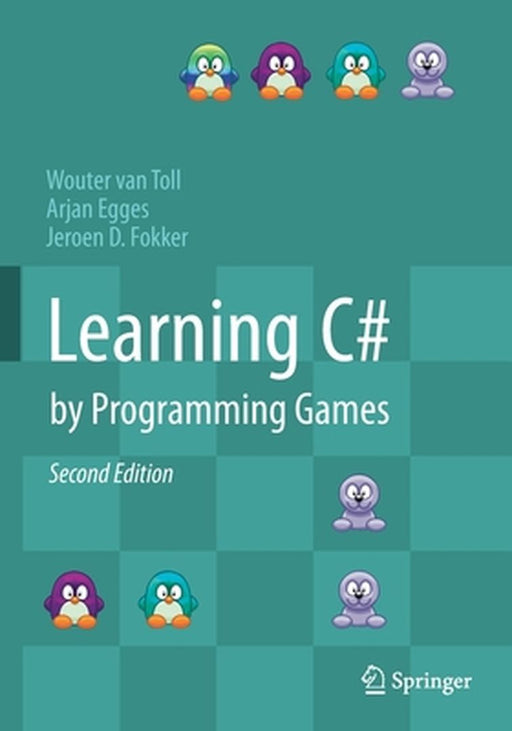 Learning C# By Programming Games by Van Toll, Wouter