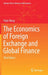 The Economics of Foreign Exchange and Global Finance by Peijie Wang