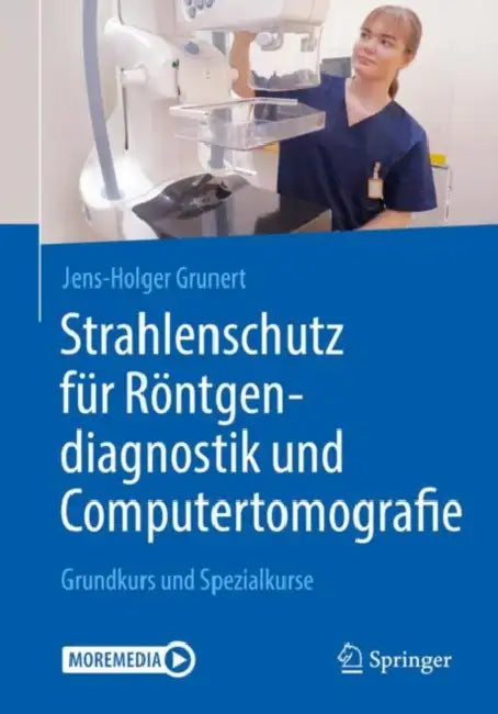 Strahlenschutz Für Röntgendiagnostik Und Computertomografie: Grundkurs Und Spezialkurse by Jens-Holger Grunert