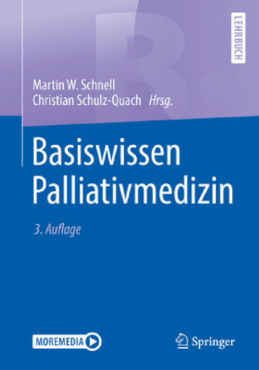Basiswissen Palliativmedizin by Martin W. Schnell, Christian Schulz-Quach