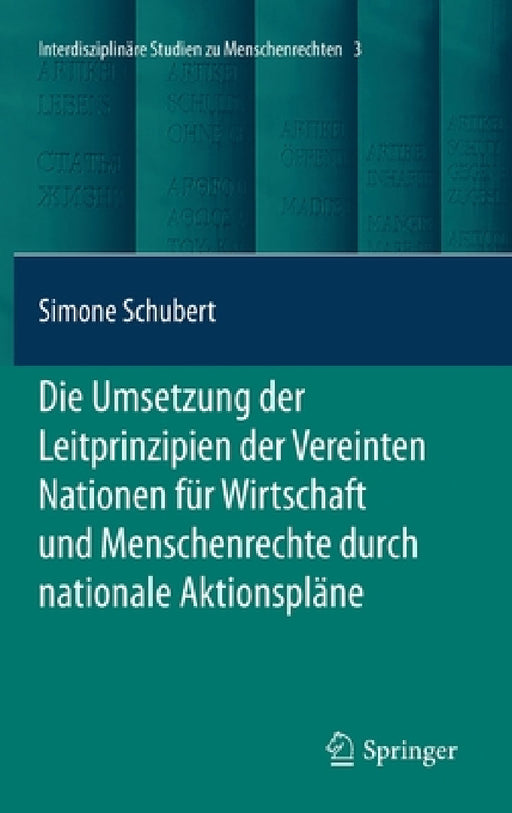Die Umsetzung Der Leitprinzipien Der Vereinten Nationen Für Wirtschaft Und Menschenrechte Durch Nationale Aktionspläne by Simone Schubert