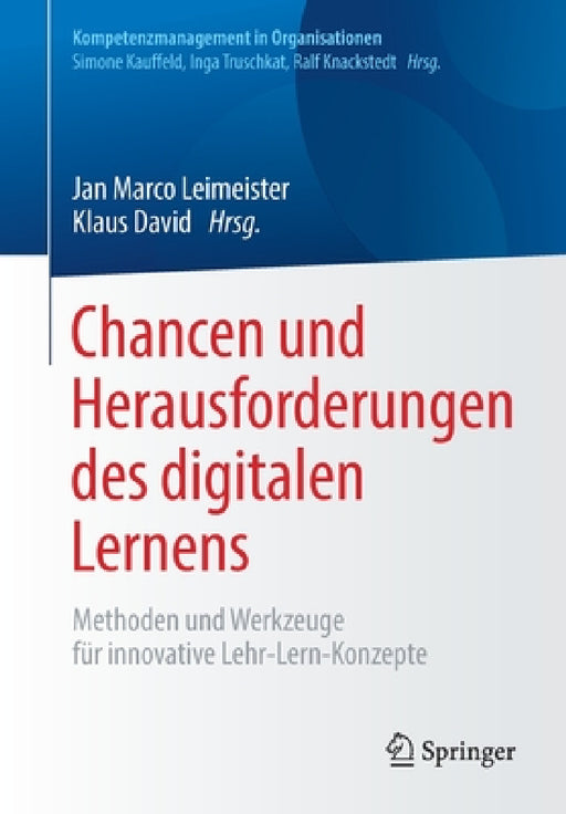 Chancen Und Herausforderungen Des Digitalen Lernens: Methoden Und Werkzeuge Für Innovative Lehr-Lern-Konzepte by Jan Marco Leimeister, Klaus David
