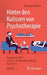 Hinter Den Kulissen Von Psychotherapie: Spannende Fälle Und Wie Sie Ihr Leben Dadurch Bereichern by Alexander Huttner