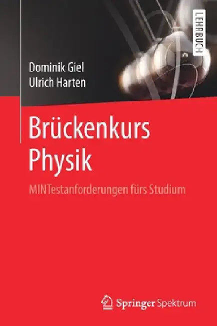 Brückenkurs Physik: Mintestanforderungen Fürs Studium by Dominik Giel