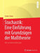 Stochastik: Eine Einführung Mit Grundzügen Der Maßtheorie: Inkl. Zahlreicher Erklärvideos by Norbert Henze