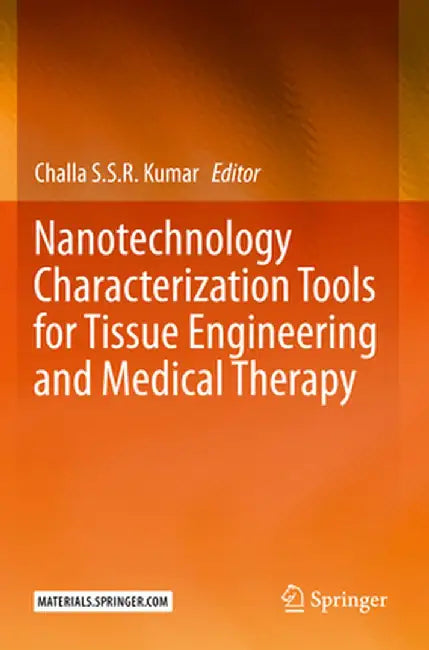 Nanotechnology Characterization Tools for Tissue Engineering and Medical Therapy by Challa S. S. R. Kumar