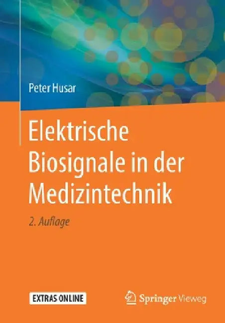 Elektrische Biosignale in Der Medizintechnik by Peter Husar
