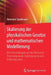Skalierung Der Physikalischen Gesetze Und Mathematischen Modellierung: Mit Anwendungen Aus Der Mechanik, Thermodynamik, Hydrodynamik Und Elektrodynami by Hermann Sandmaier