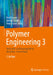 Polymer Engineering 3: Werkstoff- Und Bauteilprüfung, Recycling, Entwicklung by Peter Eyerer, Helmut Schüle, Peter Elsner