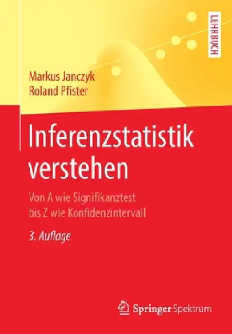 Inferenzstatistik Verstehen: Von a Wie Signifikanztest Bis Z Wie Konfidenzintervall by Markus Janczyk