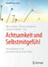 Achtsamkeit Und Selbstmitgefühl: Anwendungen in Der Psychotherapeutischen PRAXIS by Hinrich Bents, Miriam Gschwendt, Johannes Mander