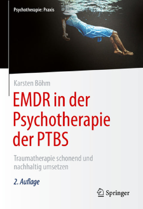 EMDR in Der Psychotherapie Der Ptbs: Traumatherapie Schonend Und Nachhaltig Umsetzen by Karsten Böhm, Arne Hofmann